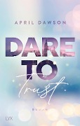 Cover-Bild zum Titel 'Dare to Trust' von 'April Dawson'