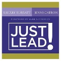 Just Lead! Lib/E: A No Whining, No Complaining, No Nonsense Practical Guide for Women Leaders in the Church - Sherry Surratt, Jenni Catron