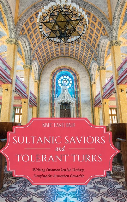 Sultanic Saviors and Tolerant Turks - Marc D Baer
