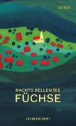 Cover-Bild zum Titel 'Nachts bellen die Füchse' von 'Levin Eichert'