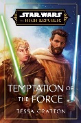 Star Wars: Temptation of the Force (The High Republic) - Tessa Gratton