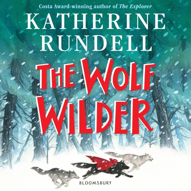 The Wolf Wilder - Katherine Rundell