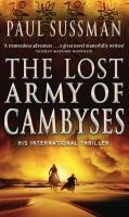 The Lost Army Of Cambyses - Paul Sussman
