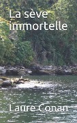 Cover-Bild zum Titel 'La Sève Immortelle' von 'Laure Conan'