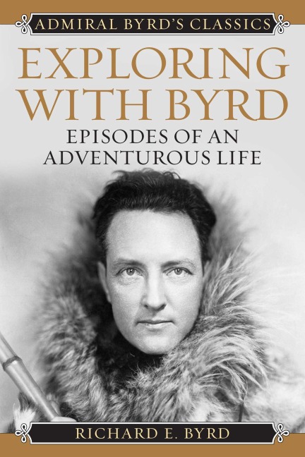 Exploring with Byrd - Richard Evelyn Byrd