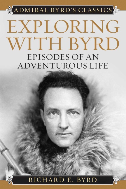 Exploring with Byrd - Richard Evelyn Byrd