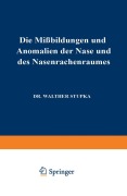 Cover-Bild zum Titel 'Die Missbildungen und Anomalien der Nase und des Nasenrachenraumes' von 'Walther Stupka'