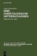 Cover-Bild zum Titel 'Drei christologische Untersuchungen' von 'Luise Abramowski'