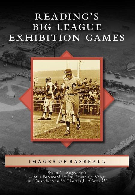 Reading's Big League Exhibition Games - Brian C. Engelhardt