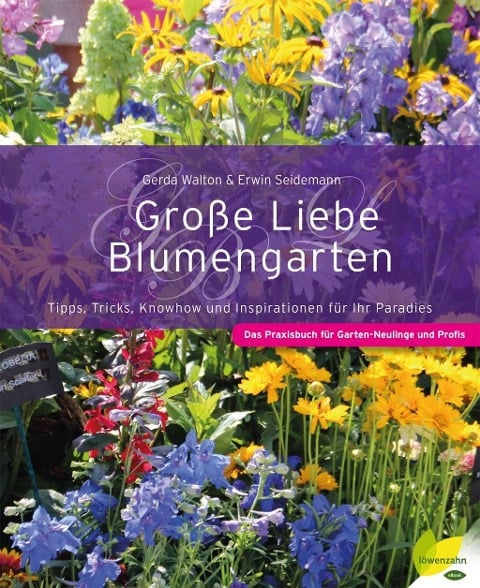 Große Liebe Blumengarten - Gerda Walton, Erwin Seidemann