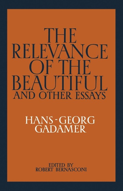 The Relevance of the Beautiful and Other Essays - Hans-Georg Gadamer, Gadamer Hans-Georg