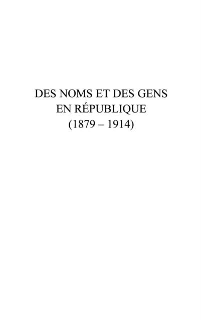 Des noms et des gens en republique - (1879-1914) - Maurice Tournier