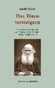 Cover-Bild zum Titel 'Das Töten verweigern' von 'Leo N. Tolstoi'