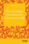 Die wahrhaftige Geschichte des kleinen Gribouille - George Sand