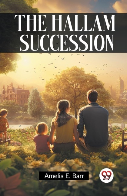 The Hallam Succession - Amelia E. Barr