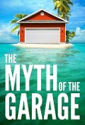 The Myth of the Garage - Chip Heath