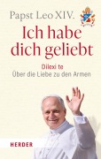 Cover-Bild zum Titel 'Ich habe dich geliebt' von 'Papst Leo XIV.'