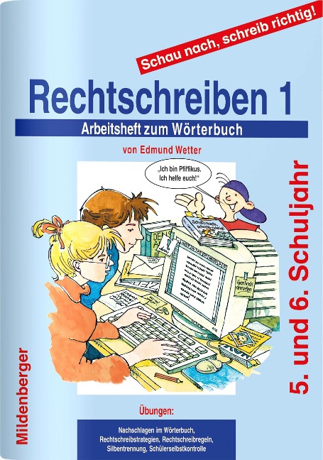 Schau nach, schreib richtig! Rechtschreiben 1. Arbeitsheft - Edmund Wetter