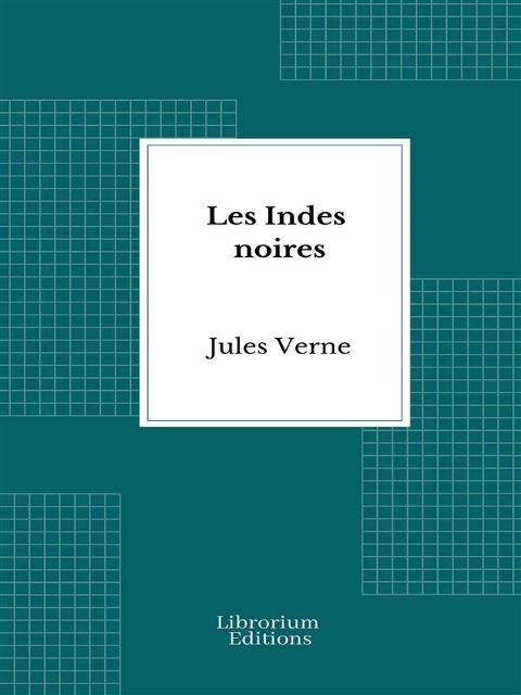 Les Indes noires - Jules Verne