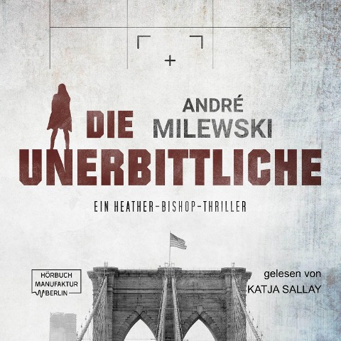 Die Unerbittliche - André Milewski