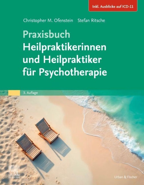 Praxisbuch Heilpraktikerinnen und Heilpraktiker  für Psychotherapie (Inkl. Ausblick auf die ICD-11) - Christopher Ofenstein, Stefan Ritsche
