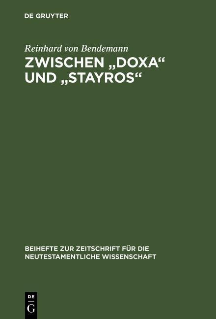 Zwischen "Doxa" und "Stayros" - Reinhard Von Bendemann