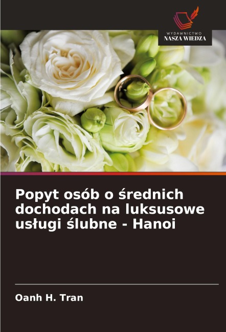 Popyt osób o ¿rednich dochodach na luksusowe us¿ugi ¿lubne - Hanoi - Oanh H. Tran