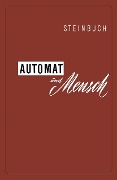 Cover-Bild zum Titel 'Automat und Mensch' von 'Karl Steinbuch'