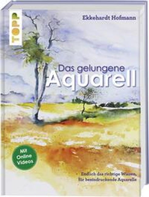 Das gelungene Aquarell - Ekkehardt Hofmann
