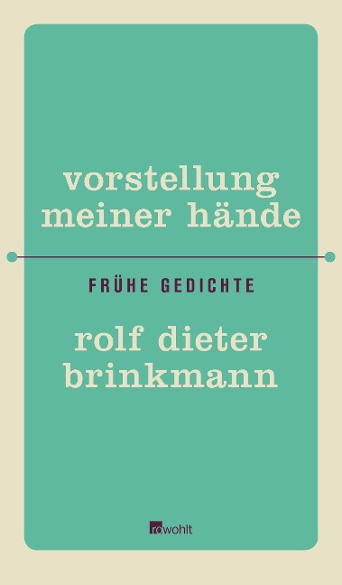 Vorstellung meiner Hände - Rolf Dieter Brinkmann