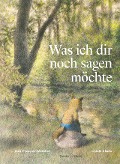 Cover-Bild zum Titel 'Was ich dir noch sagen möchte' von 'Jean-François Sénéchal'