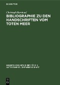 Cover-Bild zum Titel 'Bibliographie zu den Handschriften vom Toten Meer' von 'Christoph Burchard'