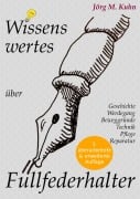 Cover-Bild zum Titel 'Wissenswertes über Füllfederhalter' von 'Jörg M. Kuhn'