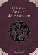 Cover-Bild zum Titel 'DSA 18: Die Gabe der Amazonen' von 'Ulrich Kiesow'