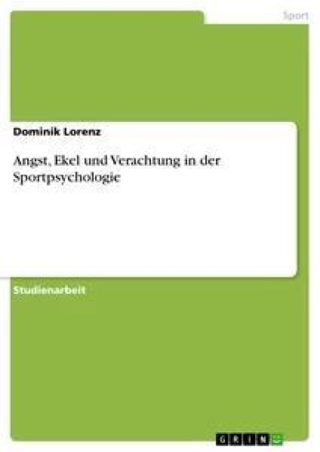 Angst, Ekel und Verachtung in der Sportpsychologie - Dominik Lorenz