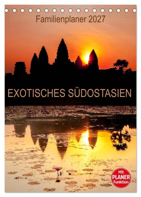 EXOTISCHES SÜDOSTASIEN - Familienplaner 2027 (Tischkalender 2027 DIN A5 hoch), CALVENDO Monatskalender - Sebastian Rost
