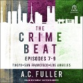 Cover-Bild zum Titel 'The Crime Beat: Episodes 7-9: Tokyo, San Francisco, Los Angeles' von 'A. C. Fuller'
