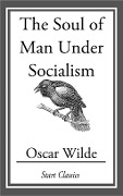 Cover-Bild zum Titel 'The Soul of Man Under Socialism' von 'Oscar Wilde'