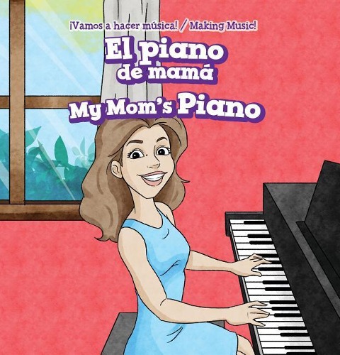 El Piano de Mamá / My Mom's Piano - Nora Ellison