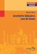 Cover-Bild zum Titel 'Geschichte Südasiens' von 'Michael Mann'