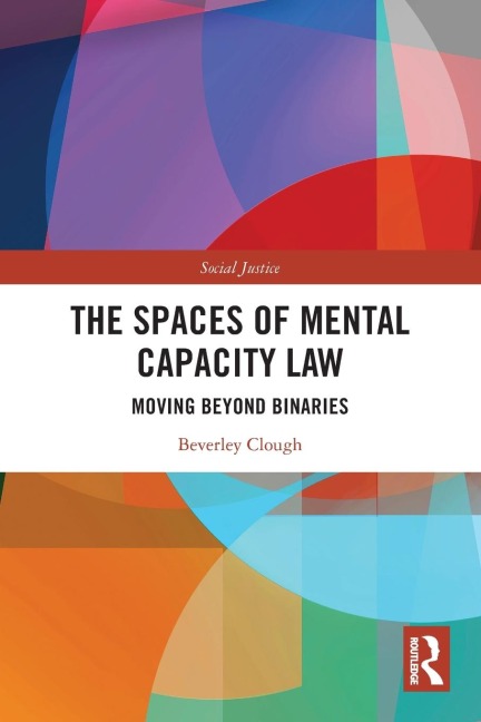 The Spaces of Mental Capacity Law - Beverley Clough
