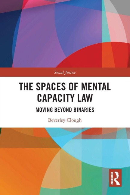 The Spaces of Mental Capacity Law - Beverley Clough