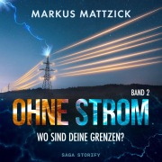 Cover-Bild zum Titel 'Ohne Strom - Wo sind deine Grenzen? Band 2' von 'Markus Mattzick'