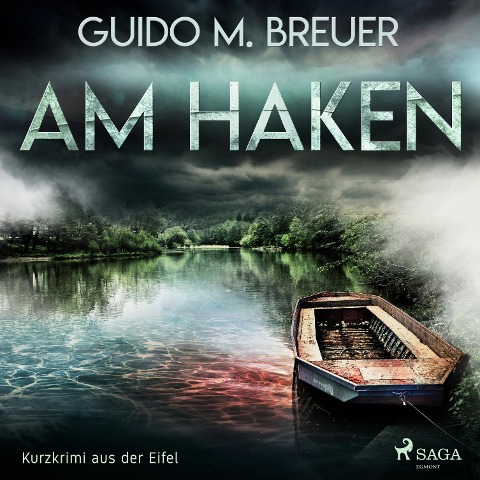 Am Haken - Kurzkrimi aus der Eifel (Ungekürzt) - Guido M. Breuer