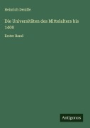 Cover-Bild zum Titel 'Die Universitäten des Mittelalters bis 1400' von 'Heinrich Denifle'