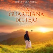 Cover-Bild zum Titel 'La guardiana del tejo' von 'Judit Fernández'