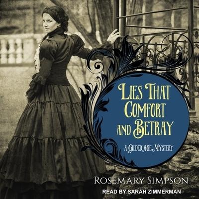 Lies That Comfort and Betray Lib/E - Rosemary Simpson
