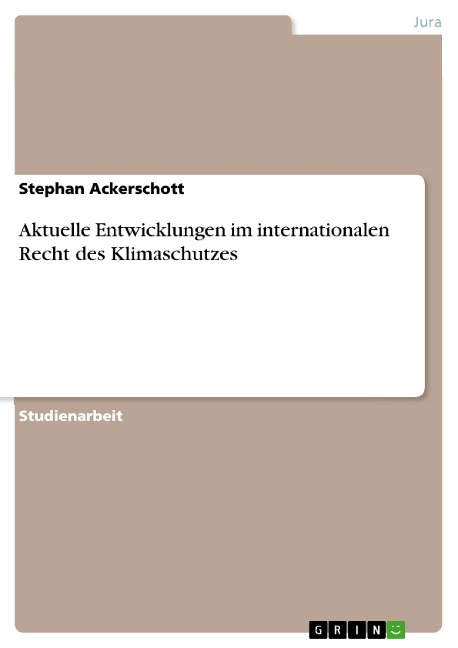 Aktuelle Entwicklungen im internationalen Recht des Klimaschutzes - Stephan Ackerschott