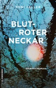 Cover-Bild zum Titel 'Blutroter Neckar' von 'Toni Feller'