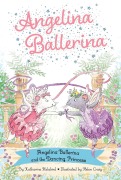 Cover-Bild zum Titel 'Angelina Ballerina and the Dancing Princess' von 'Katharine Holabird'